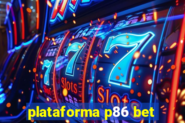 plataforma p86 bet