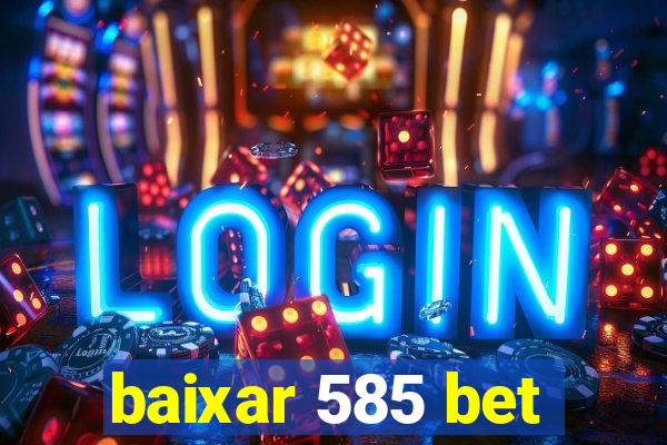 baixar 585 bet