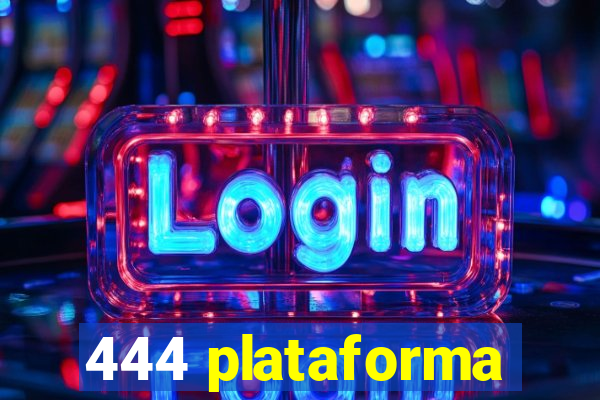 444 plataforma
