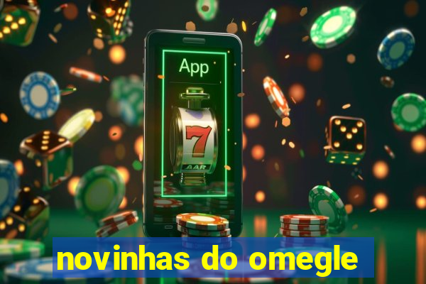 novinhas do omegle