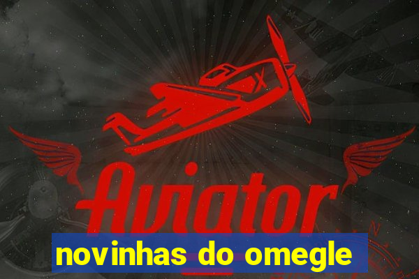 novinhas do omegle