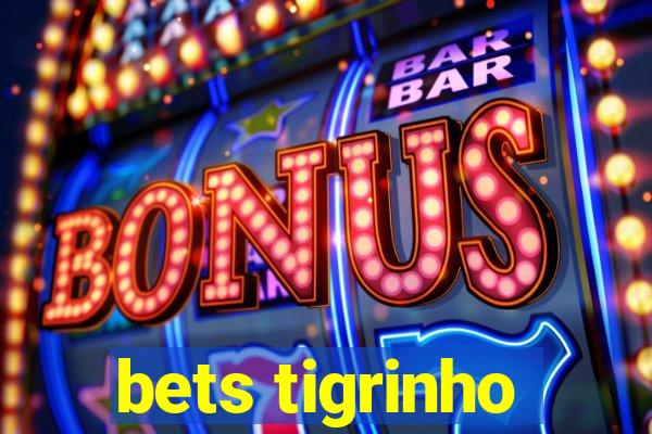 bets tigrinho