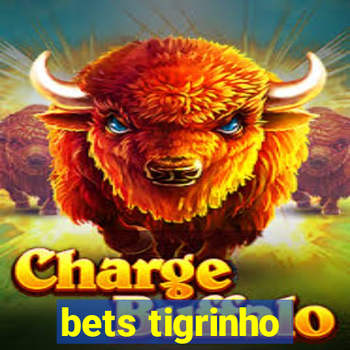 bets tigrinho