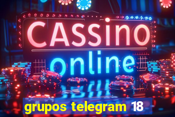 grupos telegram 18