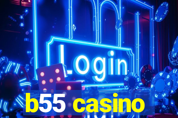 b55 casino