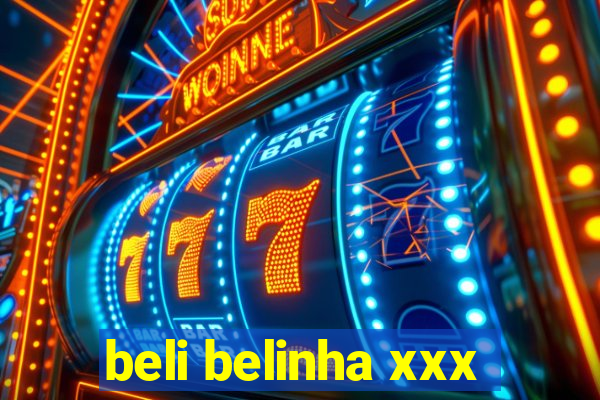 beli belinha xxx