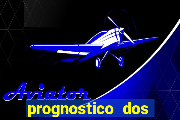 prognostico dos jogos de hoje