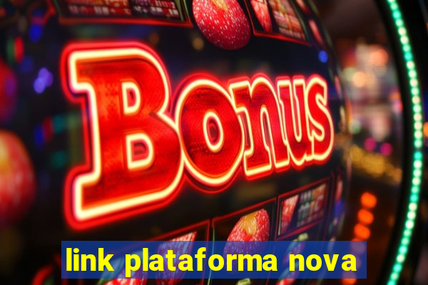 link plataforma nova
