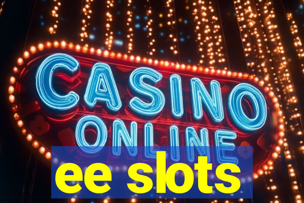 ee slots