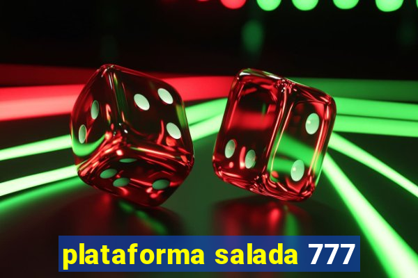 plataforma salada 777