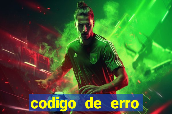codigo de erro s105 bet365
