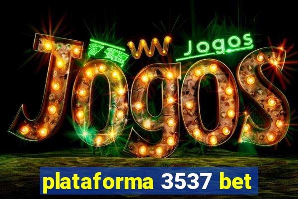 plataforma 3537 bet
