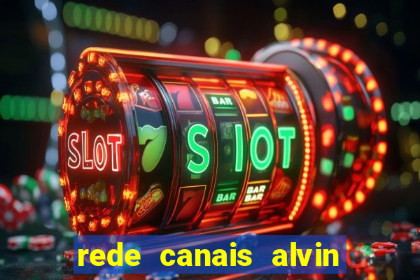 rede canais alvin e os esquilos