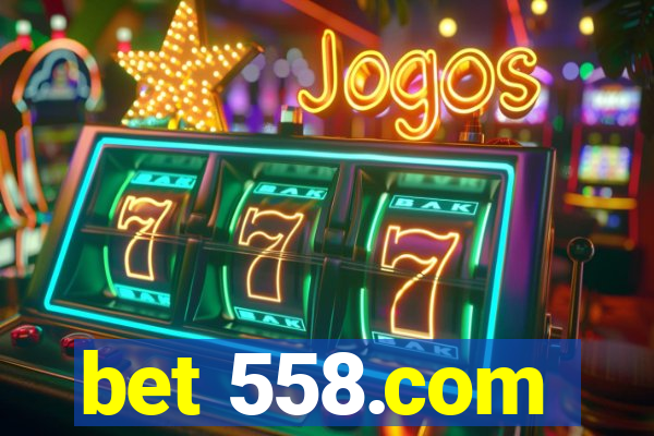 bet 558.com