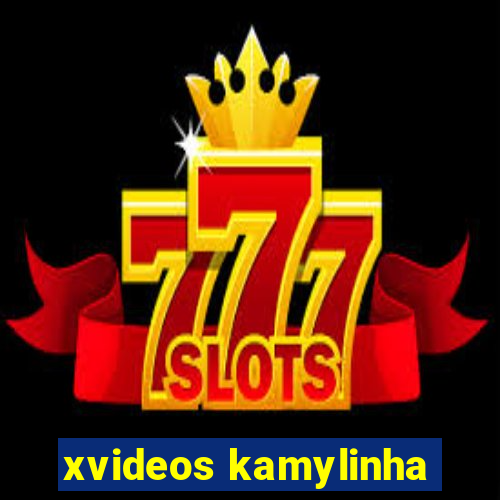 xvideos kamylinha