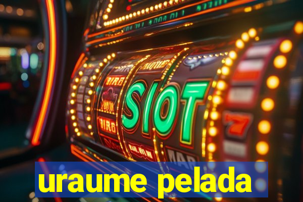 uraume pelada