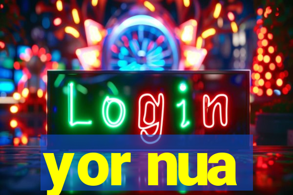 yor nua