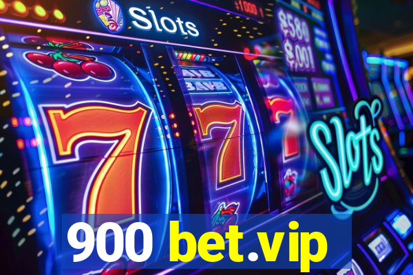 900 bet.vip