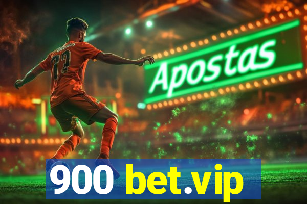 900 bet.vip