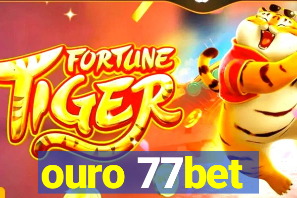ouro 77bet