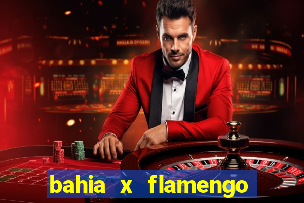 bahia x flamengo ao vivo hd