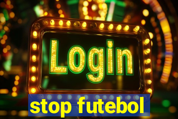 stop futebol