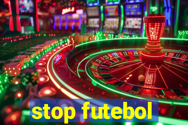stop futebol
