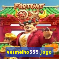 vermelho555 jogo