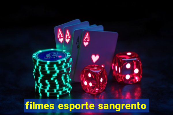 filmes esporte sangrento