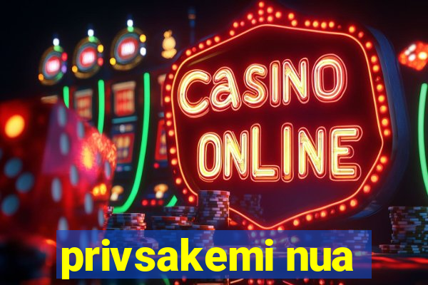 privsakemi nua