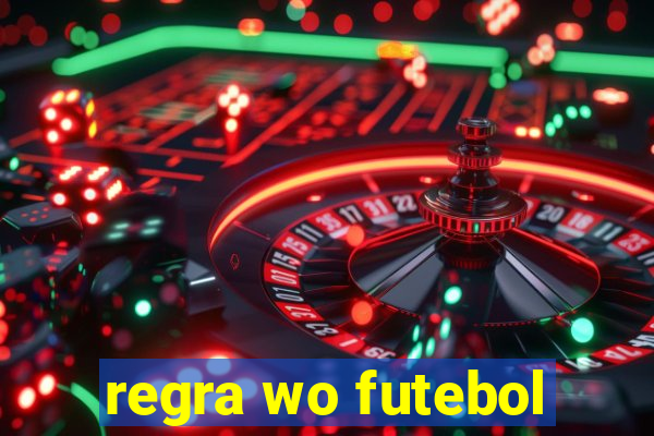 regra wo futebol