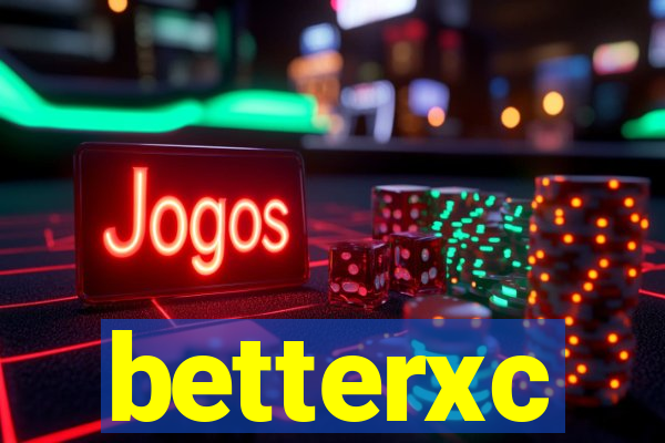 betterxc