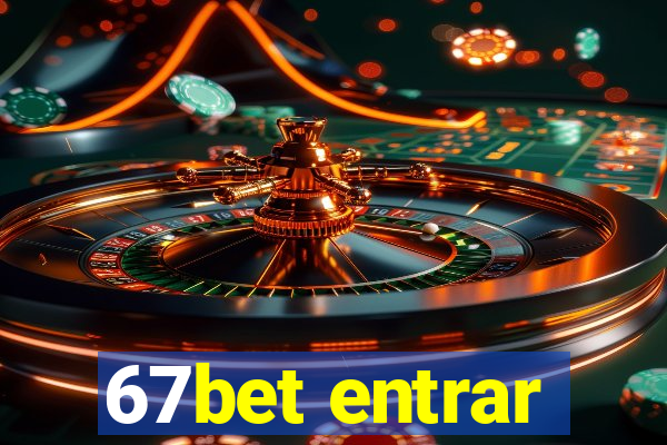 67bet entrar