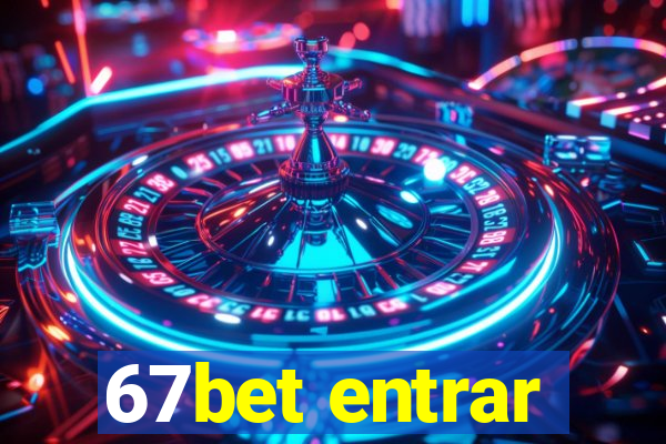 67bet entrar