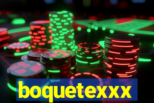boquetexxx