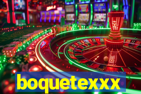 boquetexxx