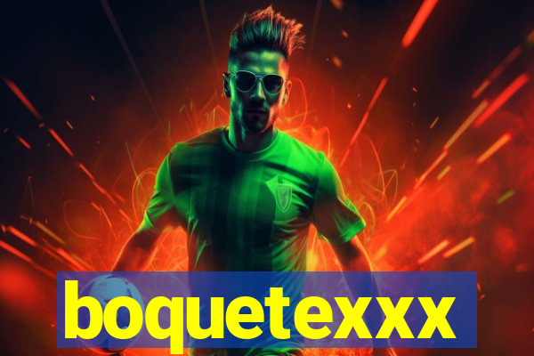 boquetexxx