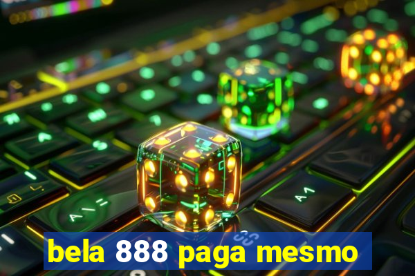 bela 888 paga mesmo