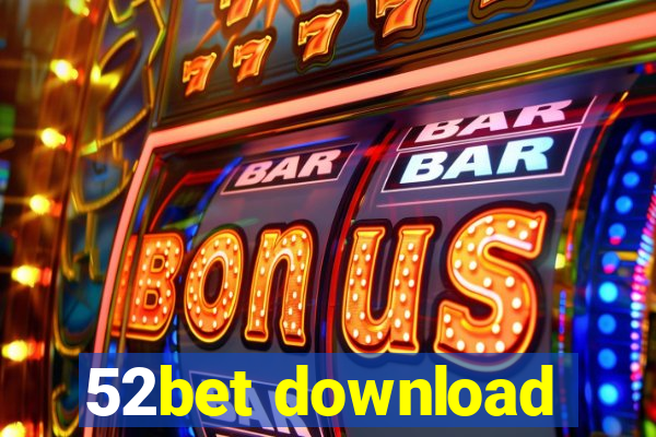 52bet download