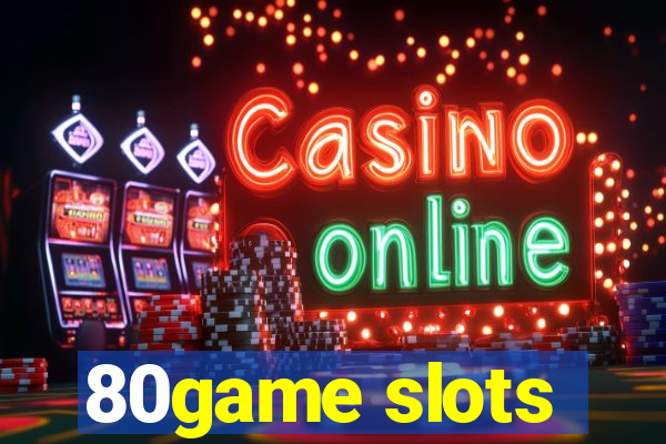80game slots
