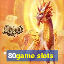 80game slots