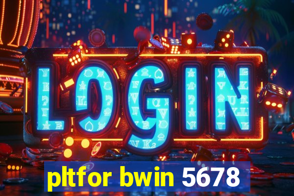 pltfor bwin 5678