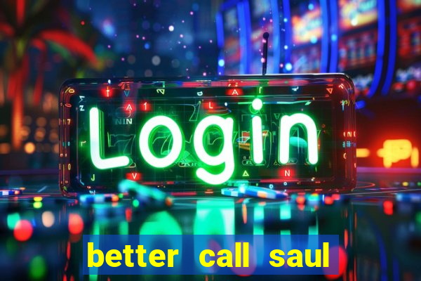 better call saul rede canais