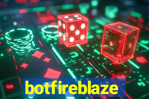 botfireblaze