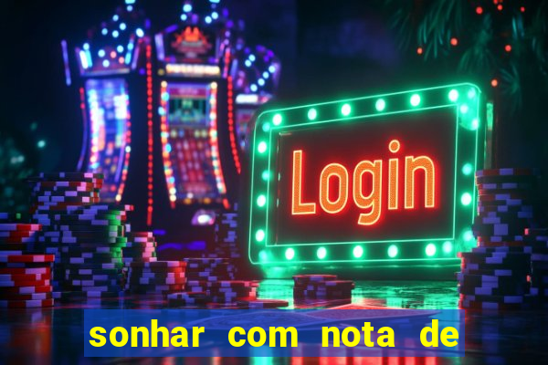 sonhar com nota de 50 reais