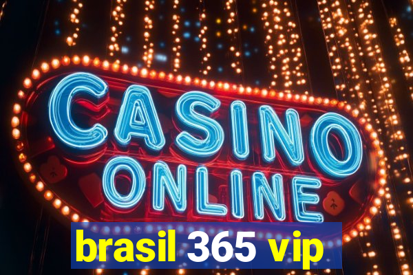 brasil 365 vip