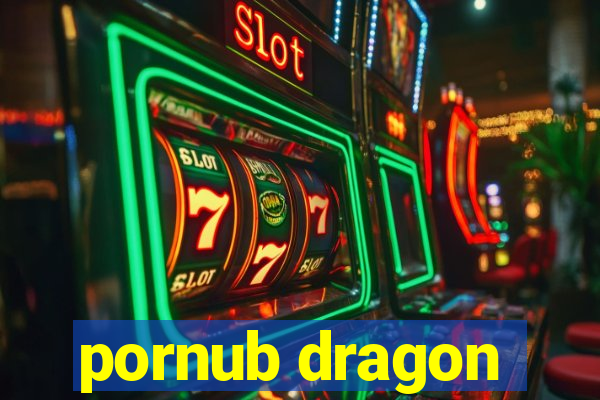 pornub dragon