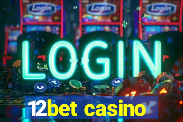 12bet casino