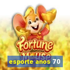 esporte anos 70