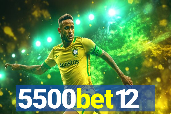 5500bet12
